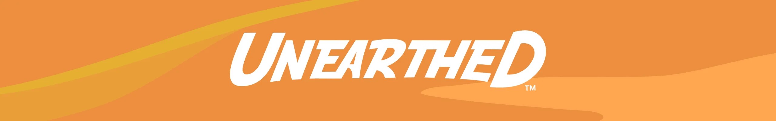 UNEARTHED